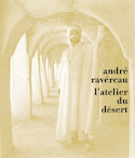 André Ravéreau: l'atelier du désert